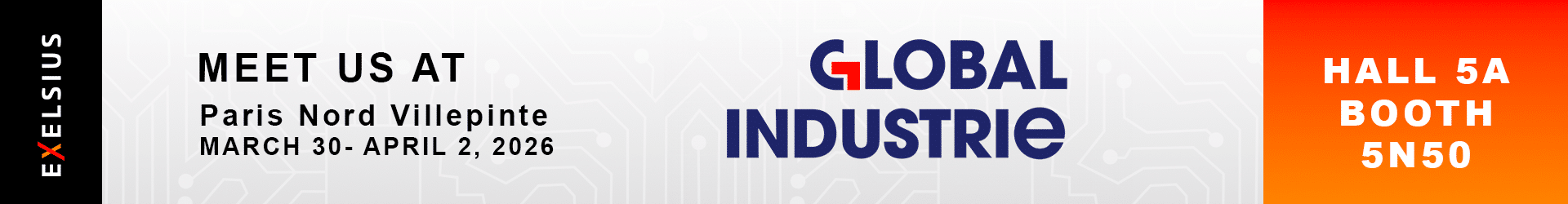 EXELSIUS recap banner for Global Industrie 2026 at Paris Nord Villepinte, March 30-April 2, 2026, Hall 5A, Booth 5N50.